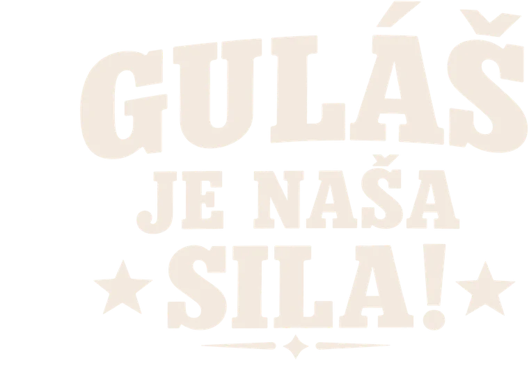 Guláš je naša sila!